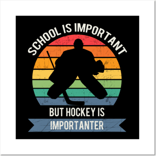 School is important but hockey is importanter Posters and Art